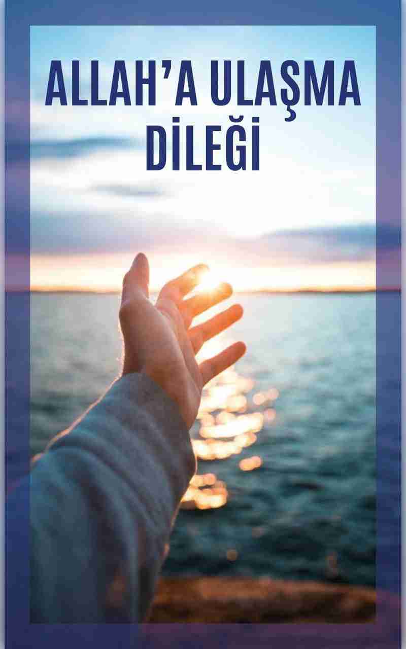Allah'a Ulaşma Dileği