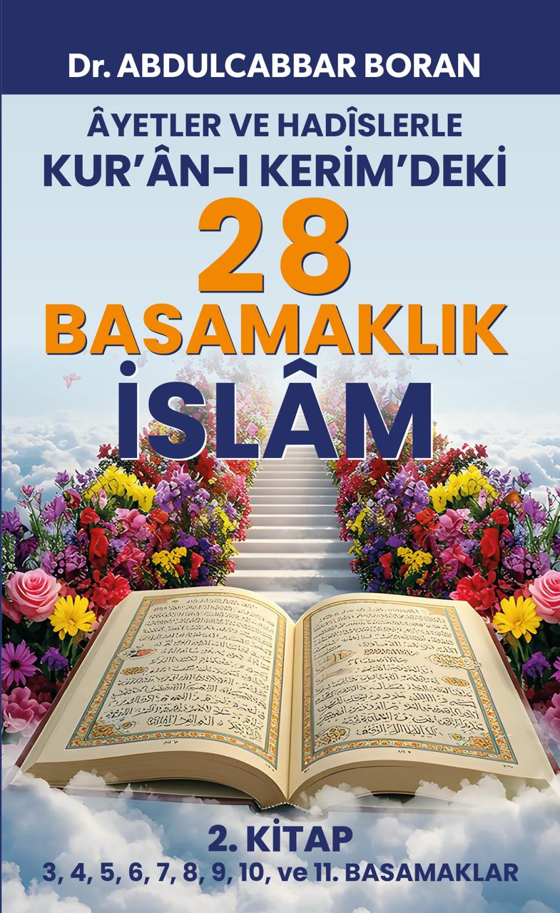 ÂYETLER VE HADÎSLERLE KUR’ÂN-I KERİM’DEKİ 28 BASAMAK 2. KİTAP