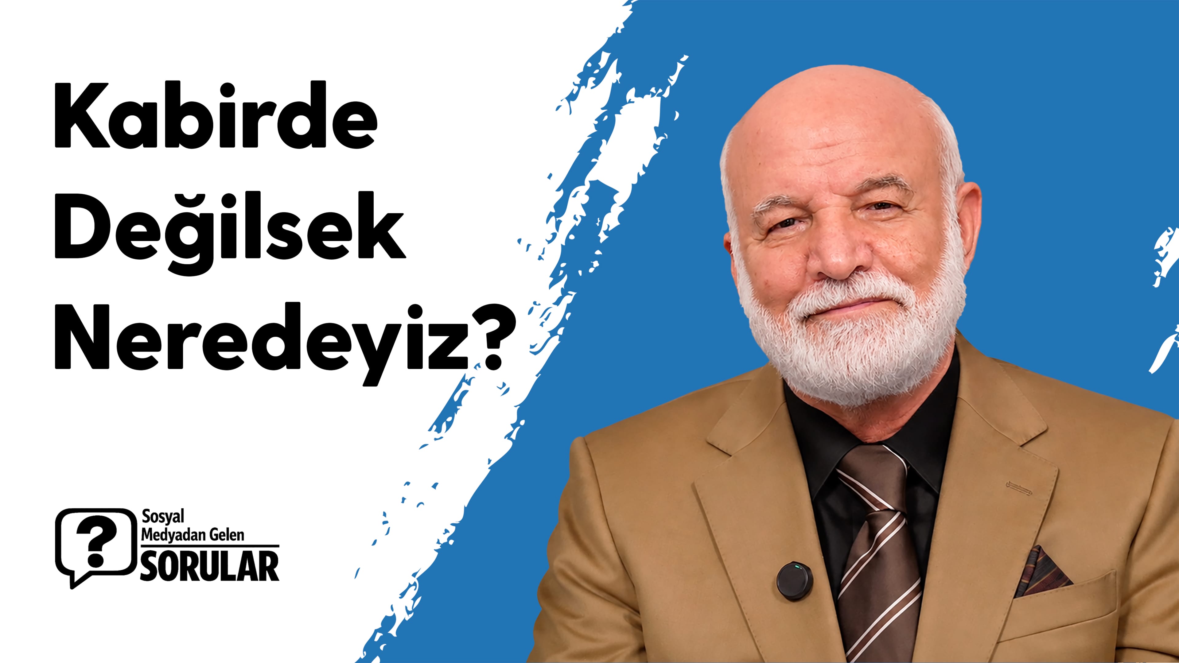 "İnsan Öldükten Sonra Bedeni Kabirdeyken Kendisi Nerede Olur?" | Sosyal Medyadan Gelen Sorular