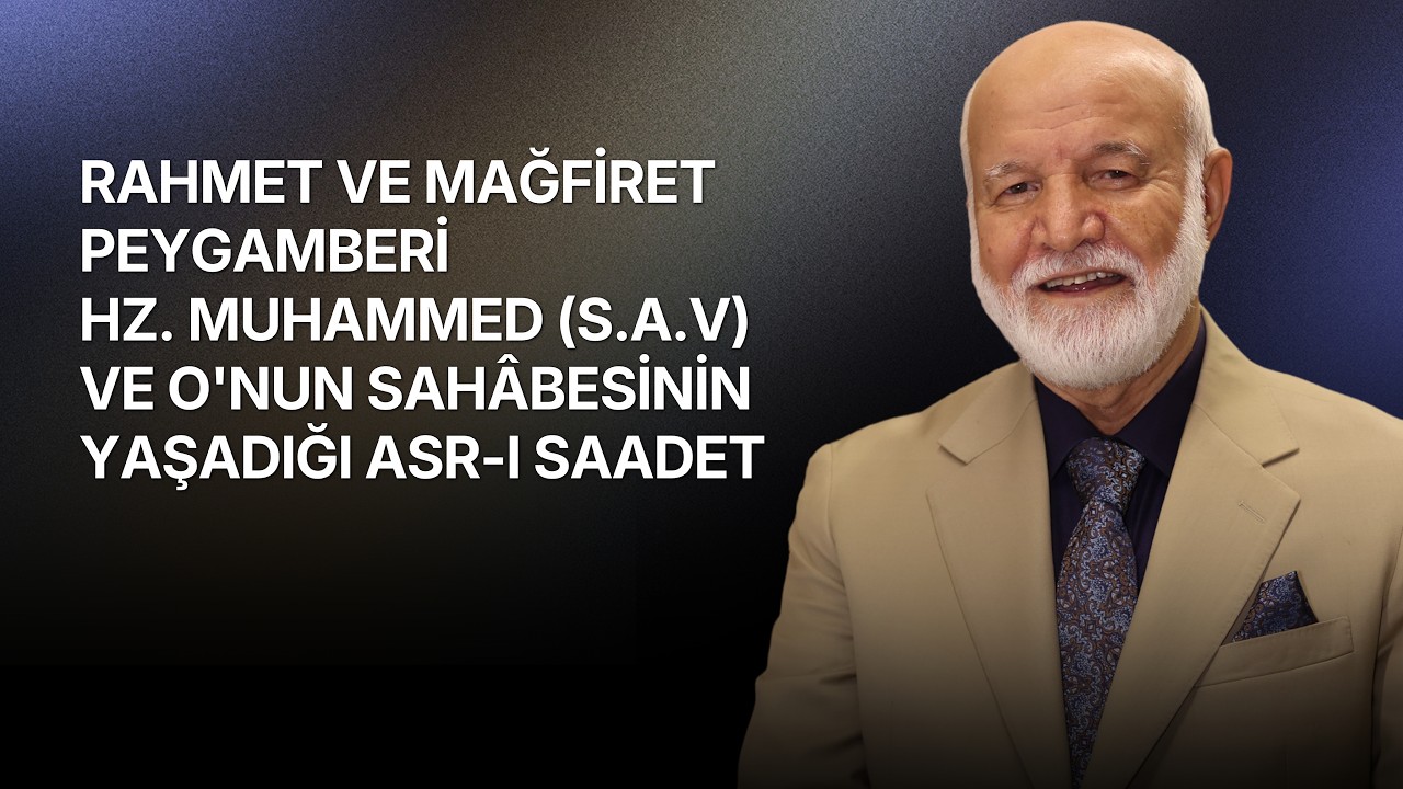 Nebiler Sultanı Hz. Muhammed (S.A.V.) ve Sahabesinin Yaşadığı Asr-ı Saadet
