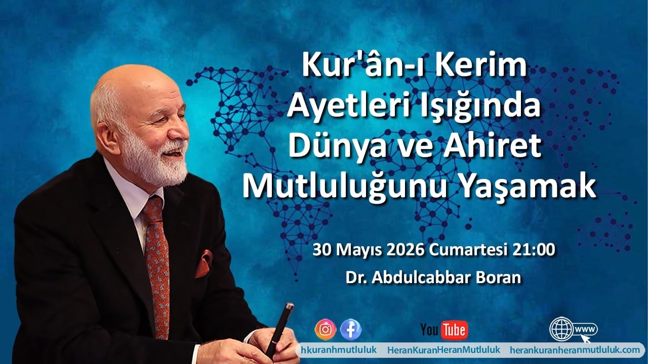 Kur'ân-ı Kerîm Âyetleri Işığında Dünya ve Âhiret Mutluluğunu Yaşamak